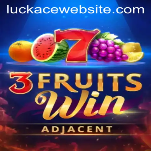 Discover the Thrills of 3FruitsWin with LUCKACE: A Winning Combination
