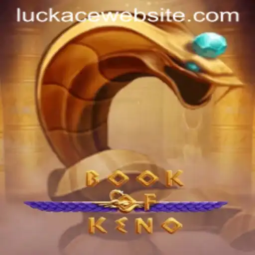 Discover the Exciting World of BookOfKeno with LUCKACE