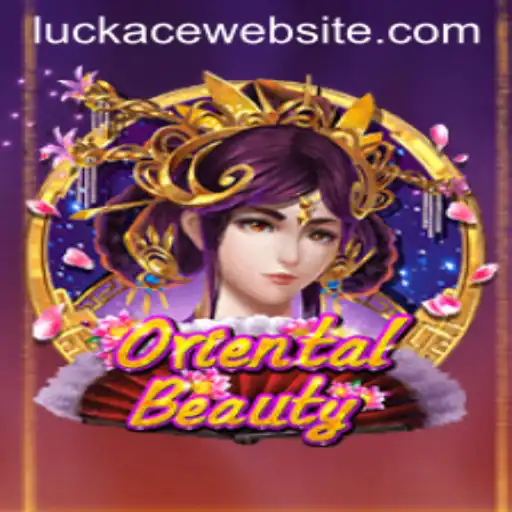 Exploring the Enchanting World of OrientalBeauty: A Journey into LUCKACE Gaming