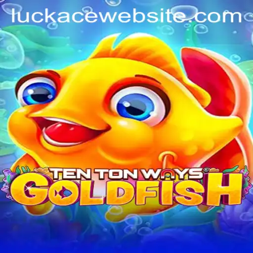 Dive into the World of TenTonWaysGoldfish: A Game of Strategy and Luck