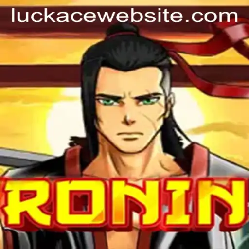 Discover the Intriguing World of Ronin: Embrace Strategy and Luck in LUCKACE